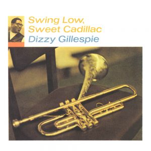 AS 9149 - Swing Low, Sweet Cadillac - Dizzy Gillespie [1967]